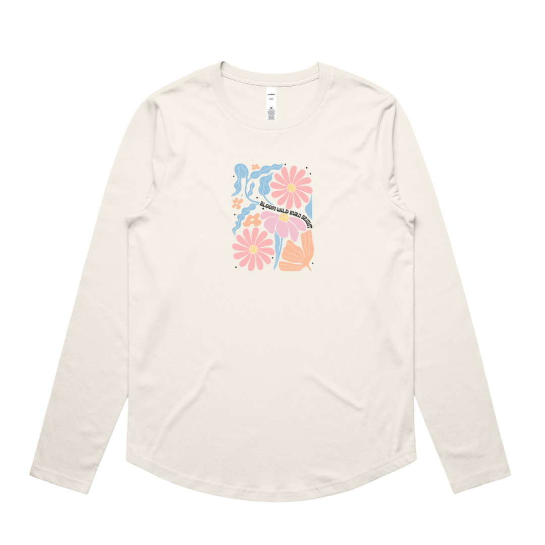 “Bloom Wild Burn Bright” Long Sleeve