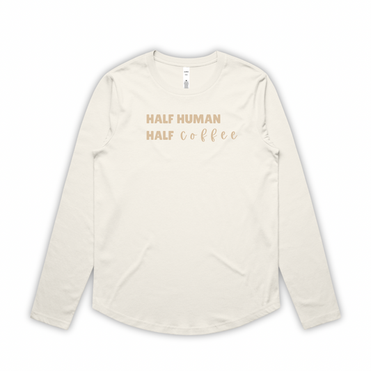 “Half Human Half Coffee” Long Sleeve