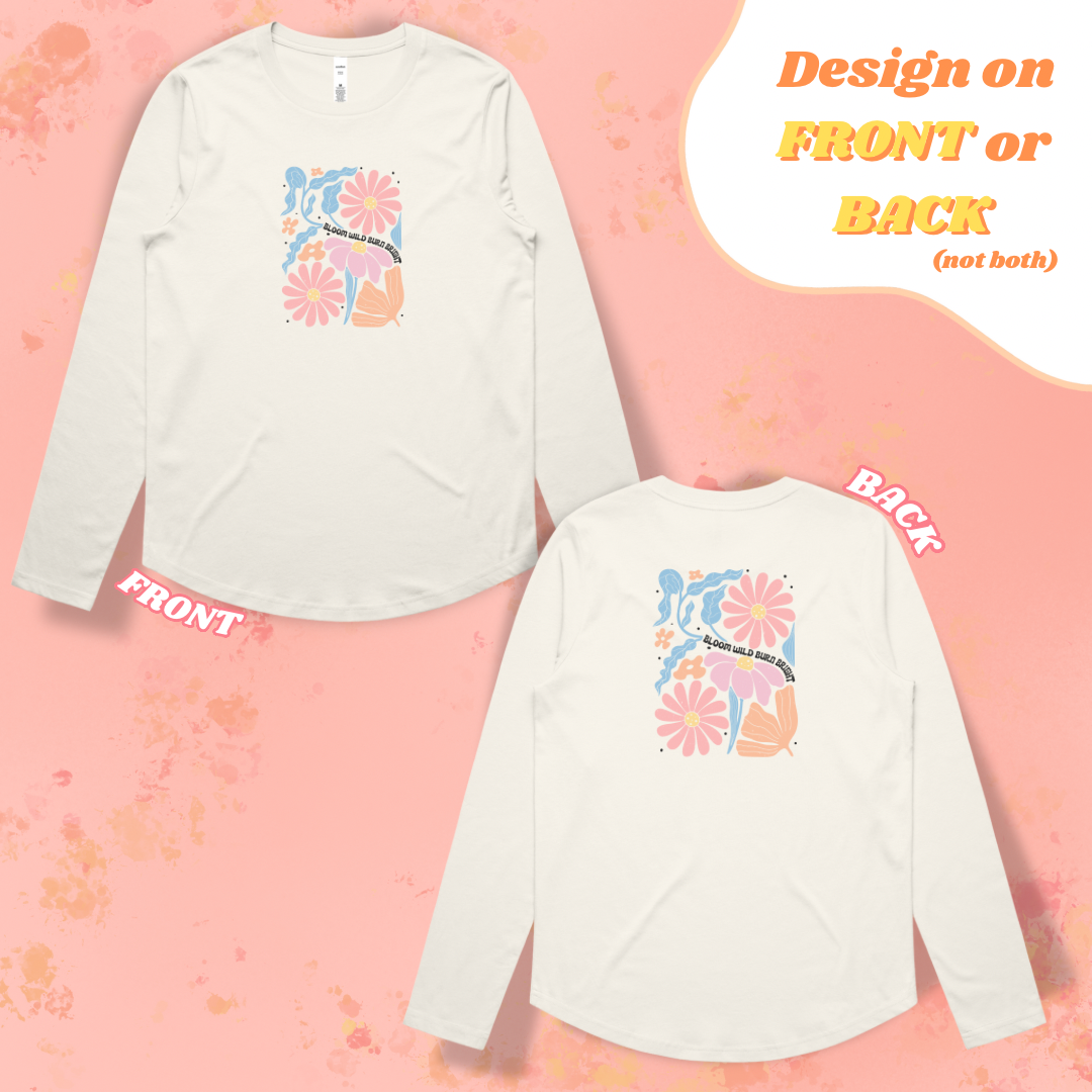 “Bloom Wild Burn Bright” Long Sleeve