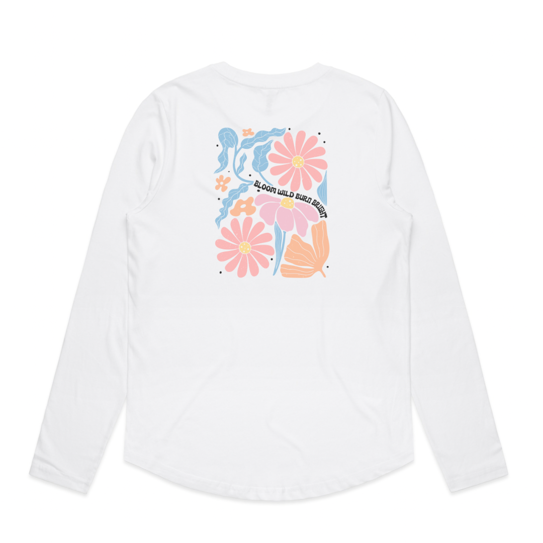 “Bloom Wild Burn Bright” Long Sleeve