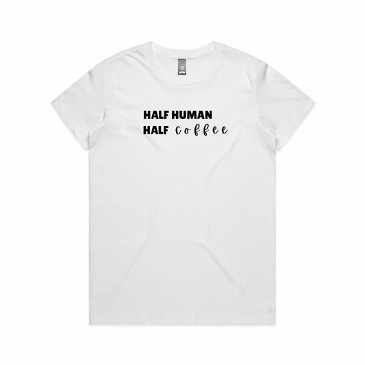 ‘Half Human Half Coffee’ Tee