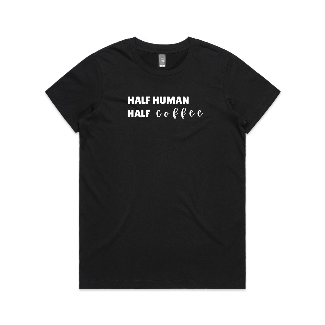 ‘Half Human Half Coffee’ Tee