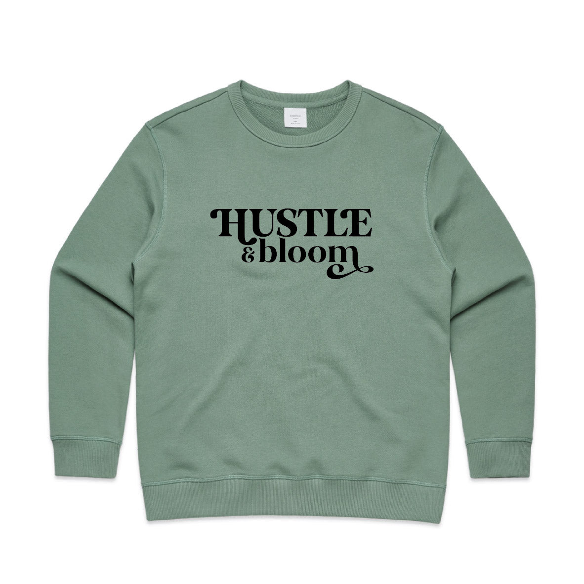 Sage Green crew neck jumper with black text stating "Hustle and Bloom"